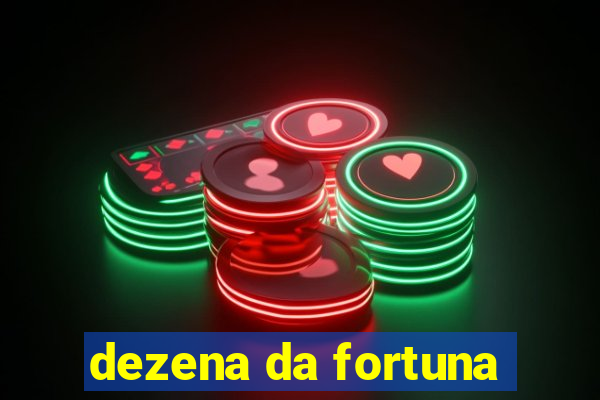 dezena da fortuna